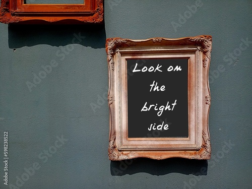 Принти на полотні Photo frame with handwritten text LOOK ON THE BRIGHT SIDE, positive self talk or