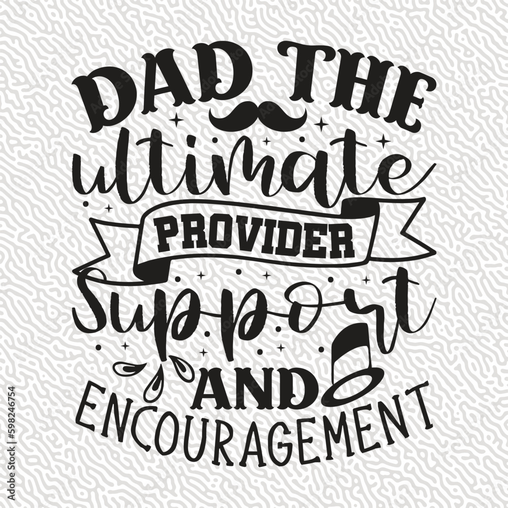 dad the ultimate Provider Support And Encouragement