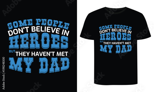 Father's day t-shirt design, Dad t-shirt design, Vector graphic, typographic poster or t-shirt.