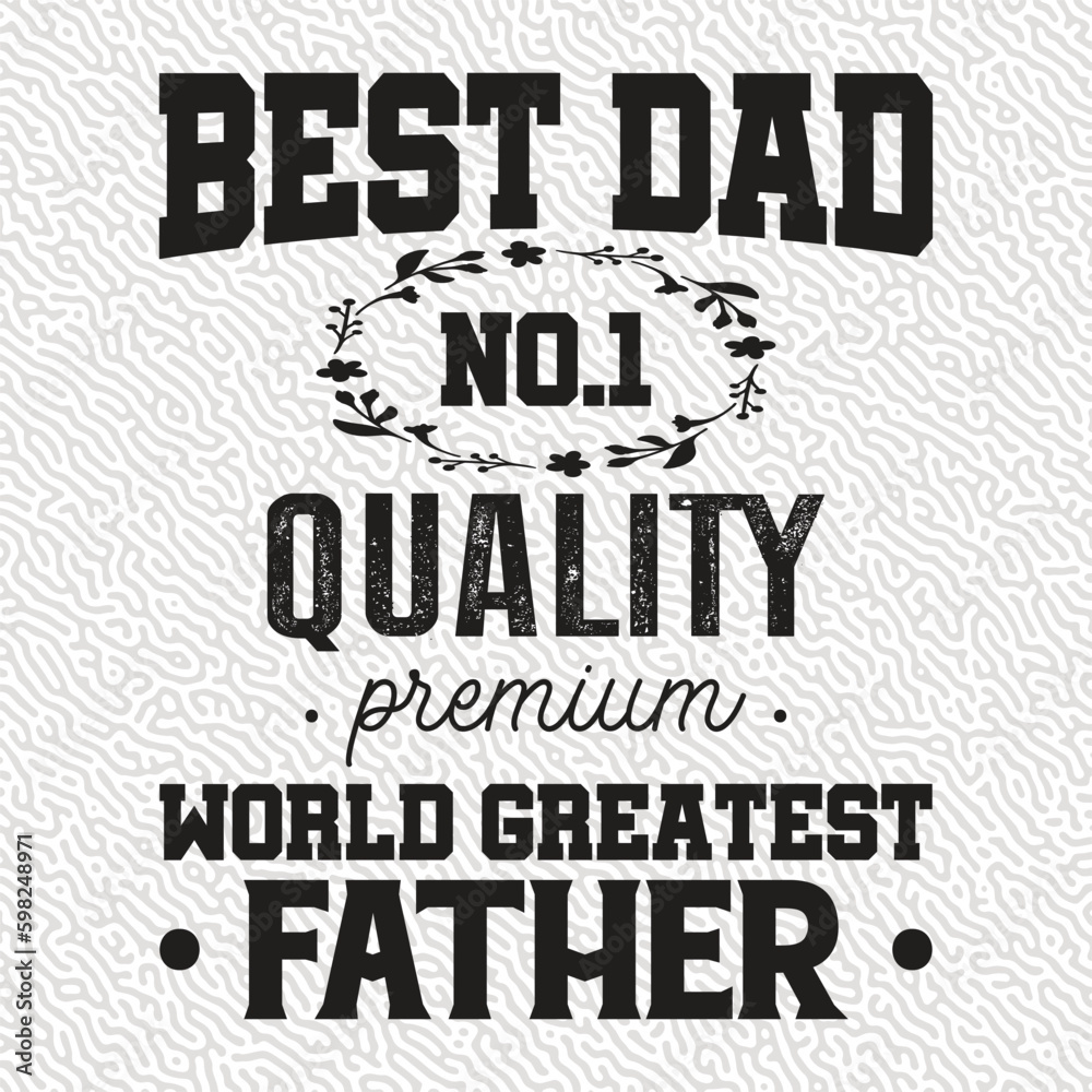 Best dad no.1 Quality Premium World Greatest father