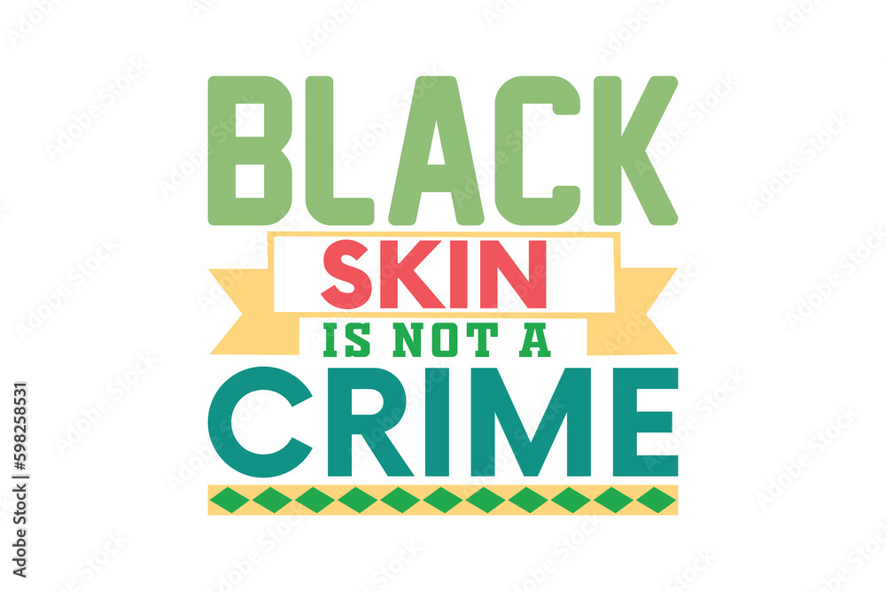 Fototapeta premium black skin is not a crime