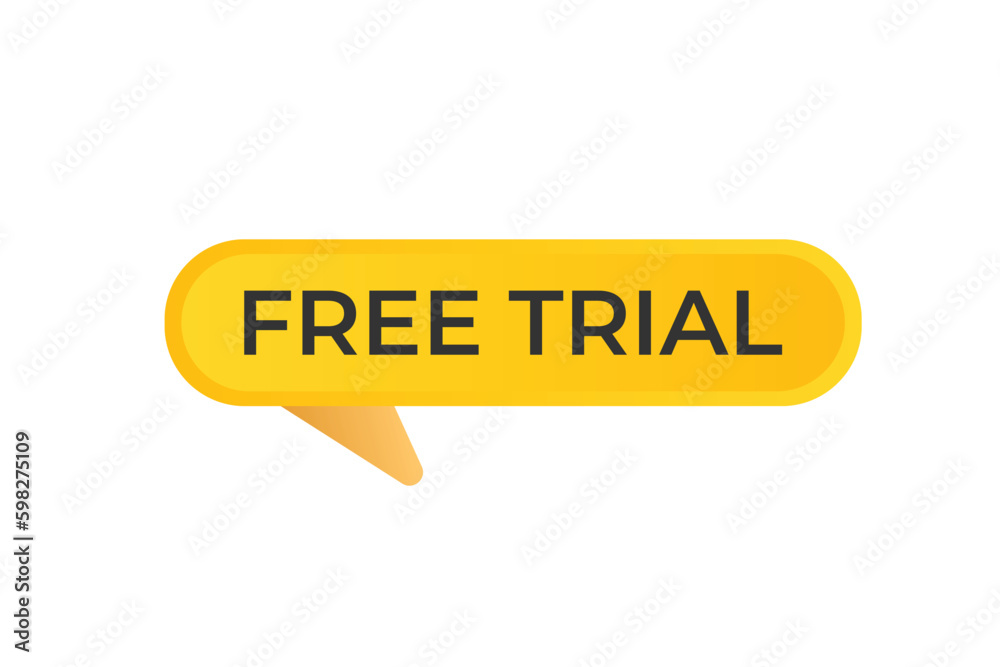 Free Trial Button. Speech Bubble, Banner Label Free Trial Free Trial Button. Speech Bubble, Banner Label Free Trial
