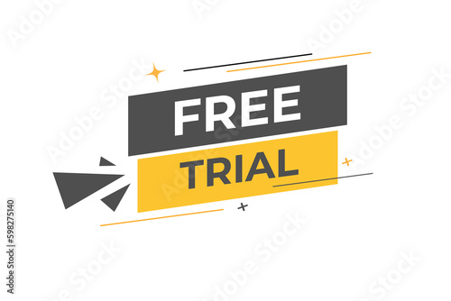 Free Trial Button. Speech Bubble, Banner Label Free Trial