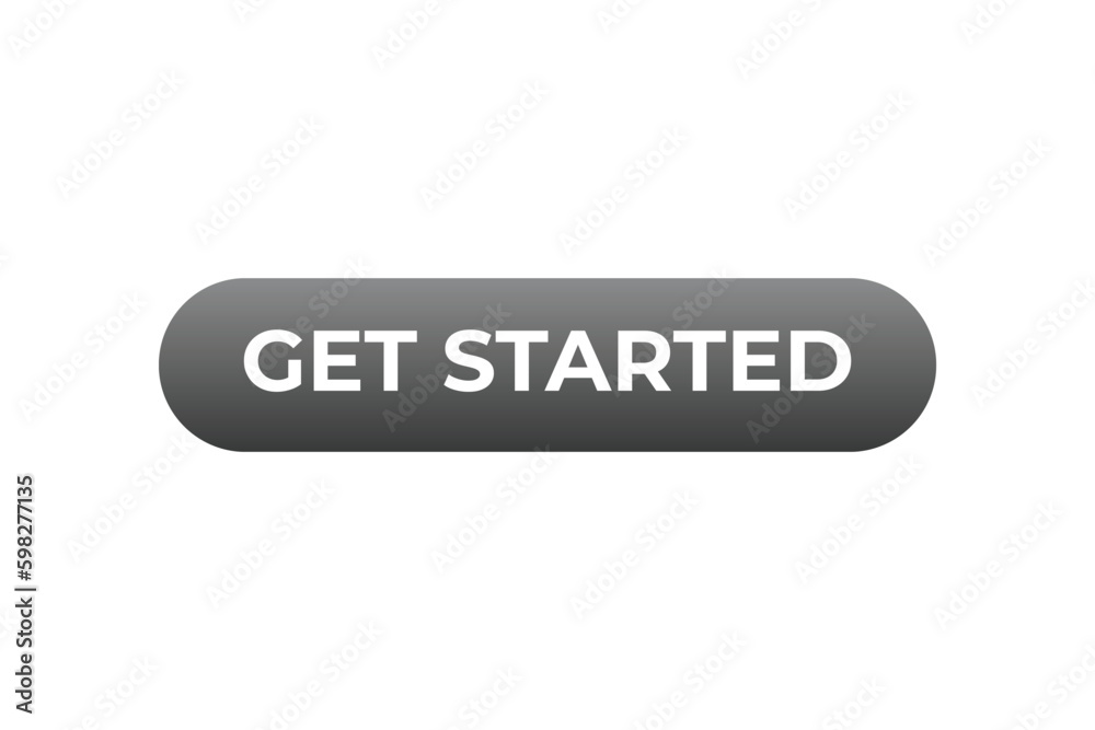 Get Started Button. Speech Bubble, Banner Label Get Started Get Started Button. Speech Bubble, Banner Label Get Started