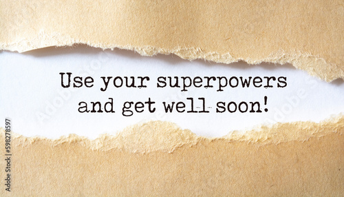 Foto Use your superpowers and get well soon. Motivation concept text