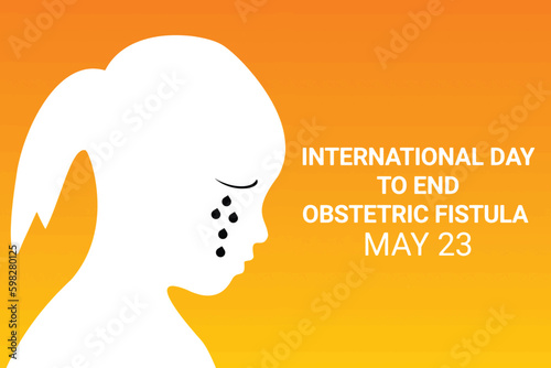 International Day to end Obstetric Fistula . May 23. Holiday concept. Template for background, banner, card, poster with text inscription. Vector illustration.