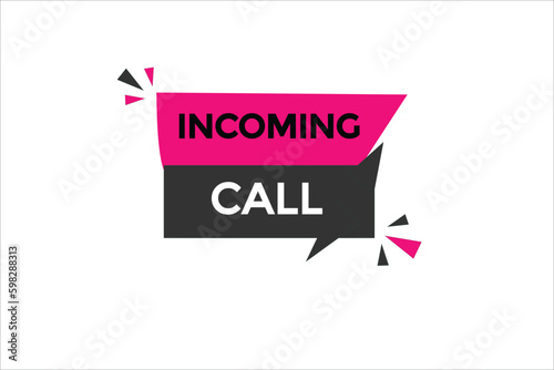 incoming call vectors.sign label bubble speech incoming call 
