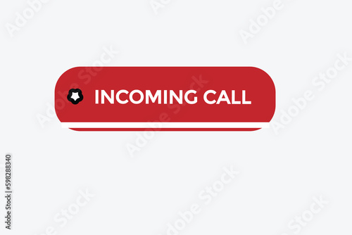 incoming call vectors.sign label bubble speech incoming call 
