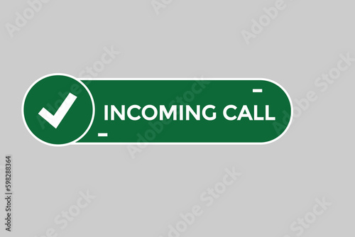incoming call vectors.sign label bubble speech incoming call 

