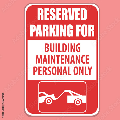 Reserved parking for building maintenance personal only sign vector