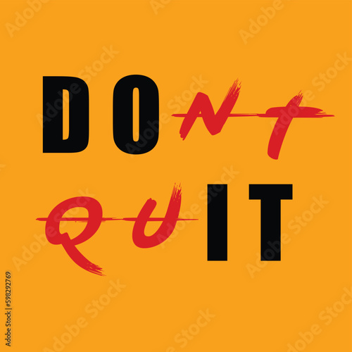 don't quit, DO IT vector illustration