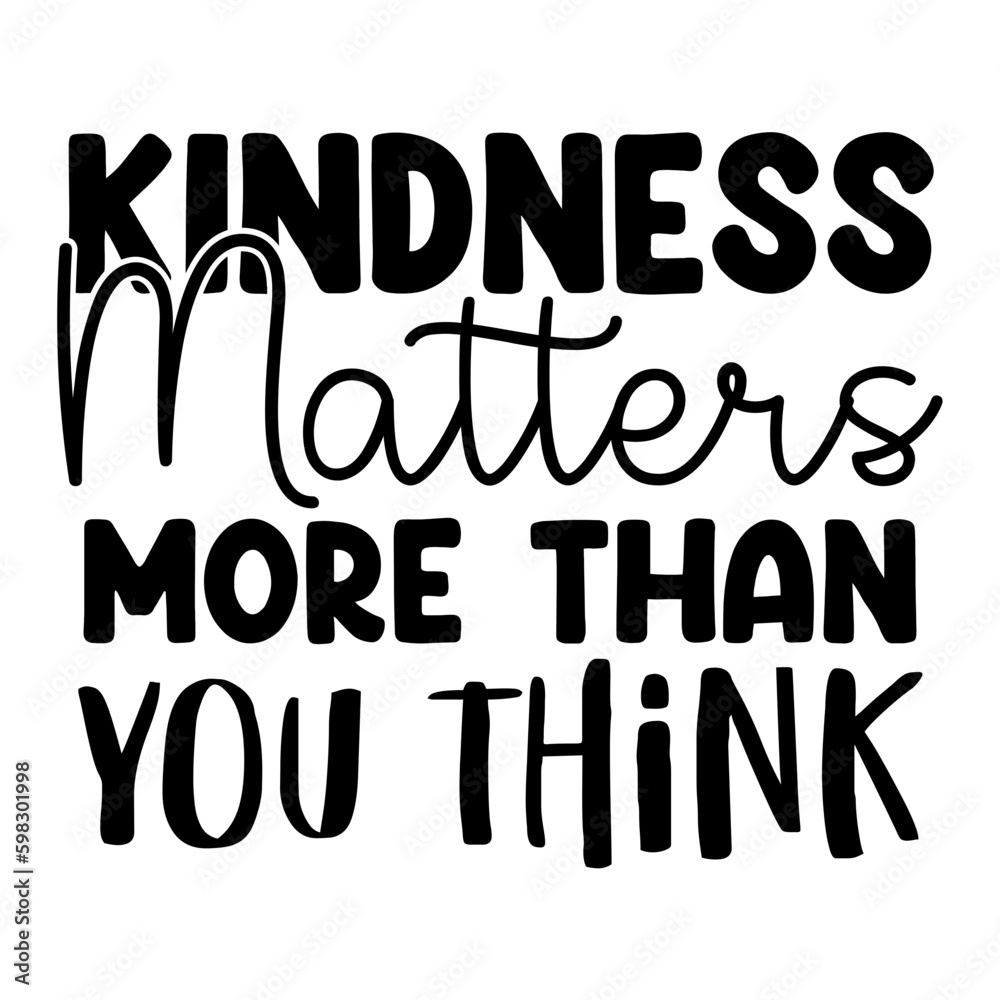 Kindness Matters More Than You Think Kindness Matters More Than You Think