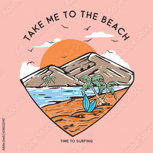 Take me to the beach graphic design. summer beach sunshine vector print design artwork, take me to the sunshine, Beach Paradise Print T-shirt Graphics Design.