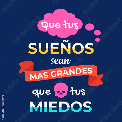 Frase motivacional Que tus sueños sean mas grandes que tus miedos