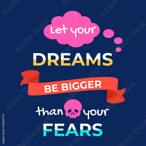 Frase motivacional Que tus sueños sean mas grandes que tus miedos