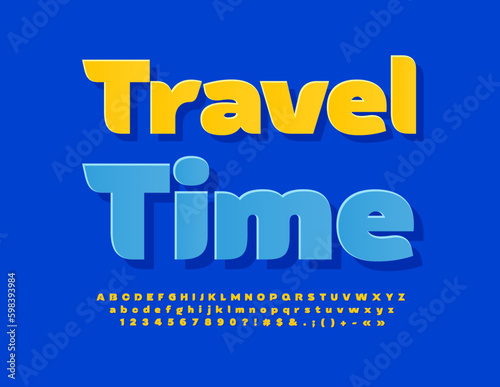Vector touristic banner Travel Time. Sunny Yellow Font. Creative Alphabet Letters, Numbers and Symbols set