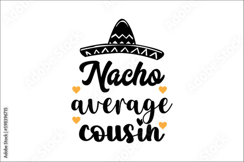 nacho average cousin