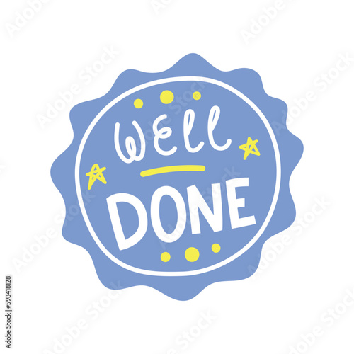 Cartoon Color Well Done Sticker Label Sign Achievement Concept Flat Design Style Isolated on a White Background. Vector illustration