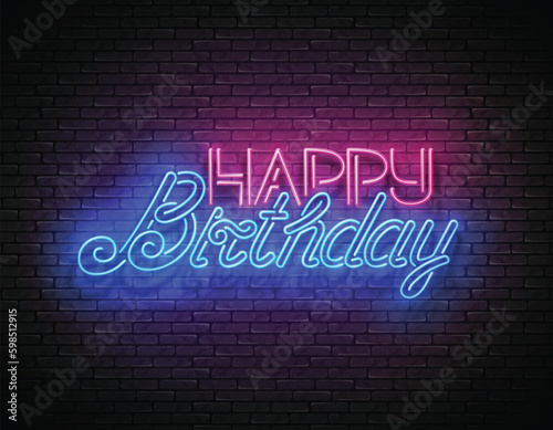 Glow Happy Birthday Inscription.  Holiday Greeting Card. Shiny Neon Light Template for Poster, Banner, Invitation. Brick Wall. Vector 3d Illustration