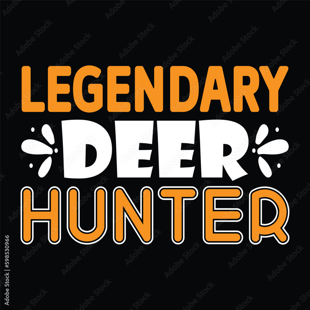 Legendary Deer Hunter - Hunting Typography T-shirt Design, For t-shirt print and other uses of template Vector EPS File.