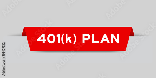 Red color inserted label with word 401(k) plan on gray background