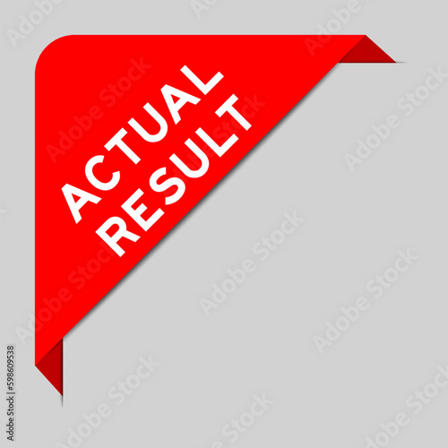 Red color of corner label banner with word actual result on gray background