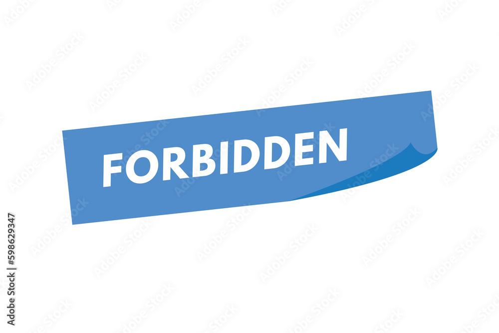 Forbidden text Button. Forbidden Sign Icon Label Sticker Web Buttons Forbidden text Button. Forbidden Sign Icon Label Sticker Web Buttons