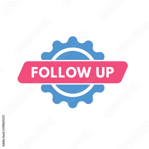 Follow up text Button. Follow up Sign Icon Label Sticker Web Buttons