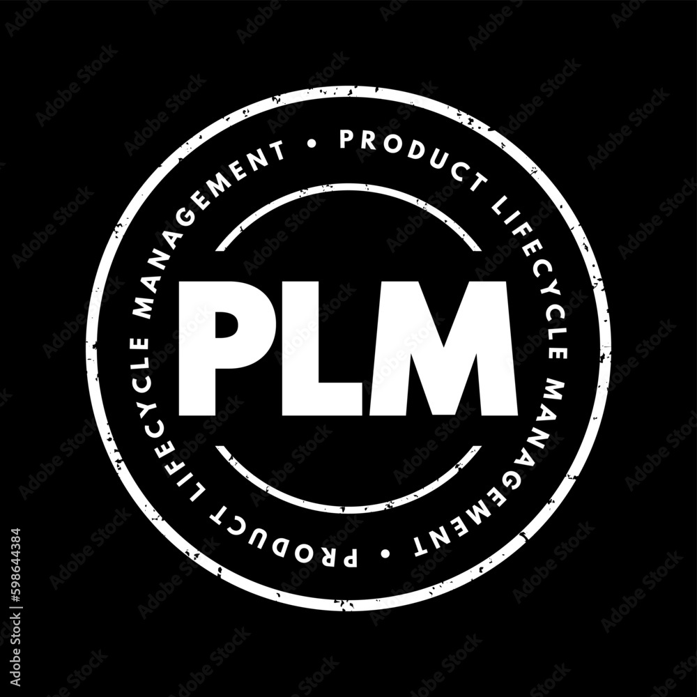 PLM Product Lifecycle Management - process of managing the entire lifecycle of a product from its inception through the engineering, design and manufacture, acronym text stamp