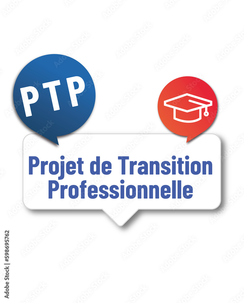 PTP - projet de transition professionnelle PTP - projet de transition professionnelle