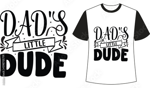 Dad's little dude Vector Design
