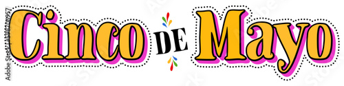 Cinco de Mayo banner illustration, Mexican fiesta holiday poster, greeting card text words, festival graphic design, Mexico celebration decoration, May 5 colorful party typography on white background