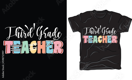 Third Grade Teacher Back to School Typography Colorful Quotes T-shirt Design Vector File. Hand Lettering Illustration And Printing for T-shirt, Banner, Poster, Flyers, Etc.