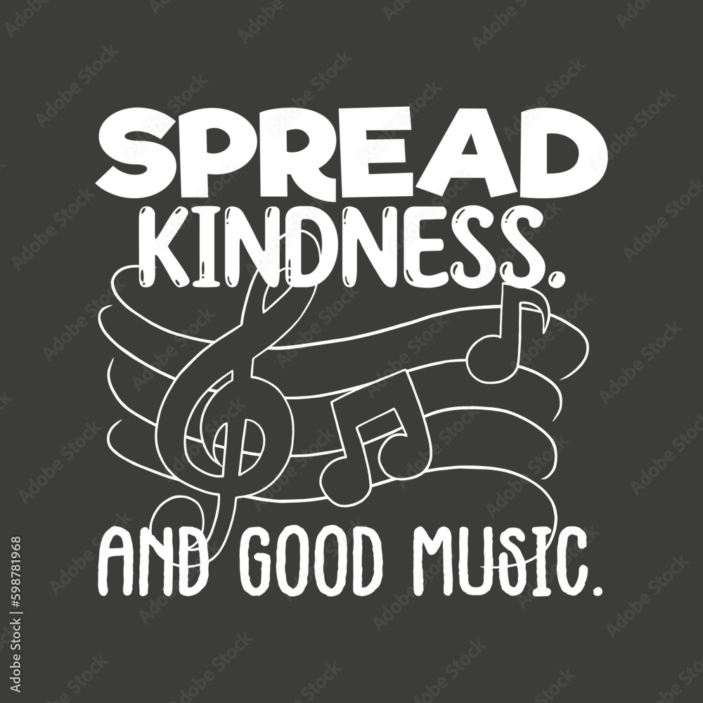 Obraz premium SPREAD KINDNESS AND GOOD MUSIC GUITAR LOVE T SHIRT design vector,graphic, apparel, cool, font, grunge, label, lettering, print, quote, shirt, tee, textile, trendy, typography, clothes, t-shirt, art,