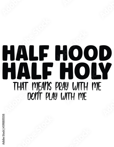 Half Hood Half Holy eps