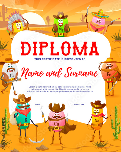 Kids diploma. Cartoon vector micronutrient and vitamin cowboy, ranger and bandit characters in desert. School certificate with cheerful western Mg, P, Fe, Na, Cu, K, Cl, Zn capsules personages