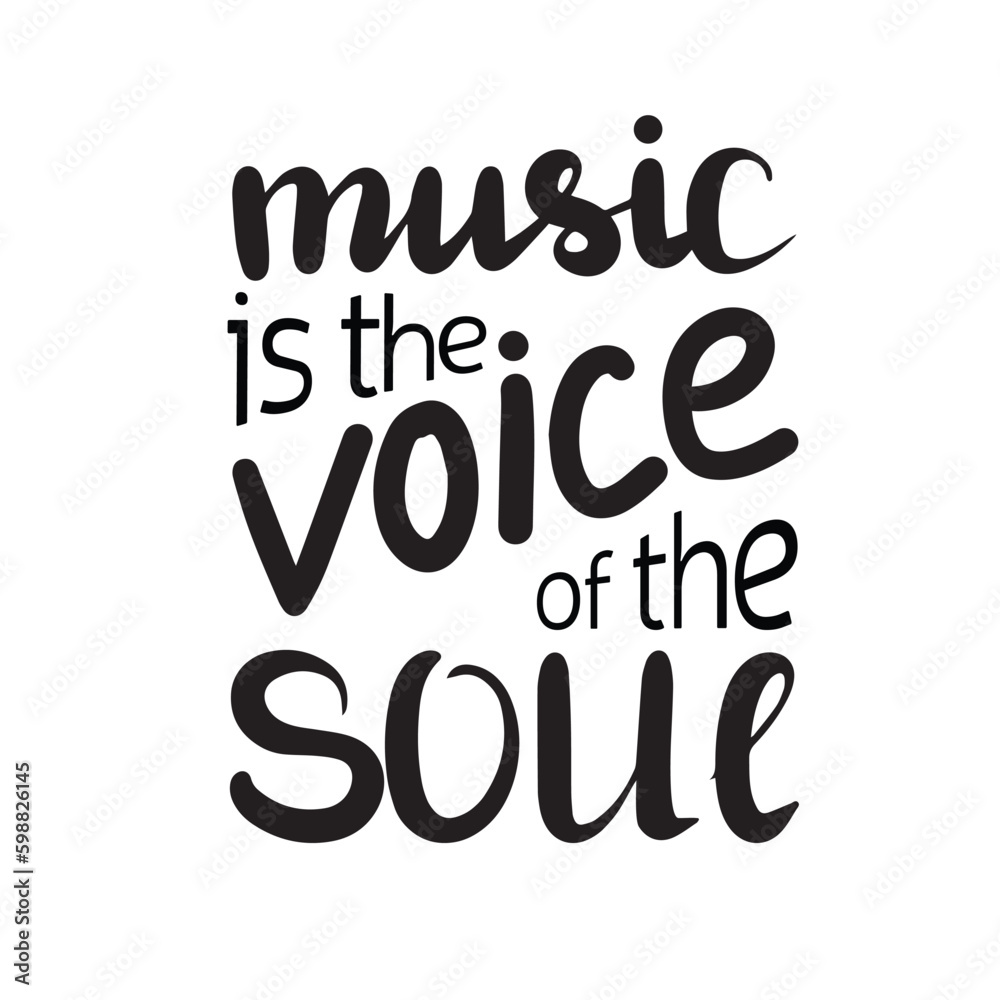 Music is the voice of the soul. Inspirational quote about music. Hand drawn illustration with lettering. Phrase for print on t-shirts and bags, stationary or as a poster