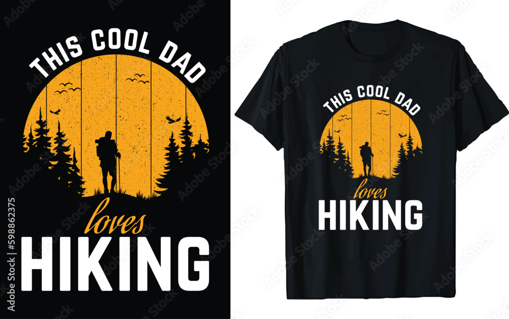Hiking T-shirt Design vector. this cool dad loves hiking, adventure mountain outdoor hiking custom T shirt designs, Vector graphic, Inspiring Motivation Quote, print design for t shirt and others.