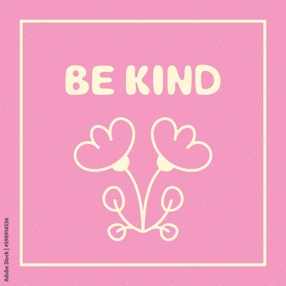 Be kind hand drawn lettering phrase. Inspirational message vector illustration sign with flowers. Card template for children