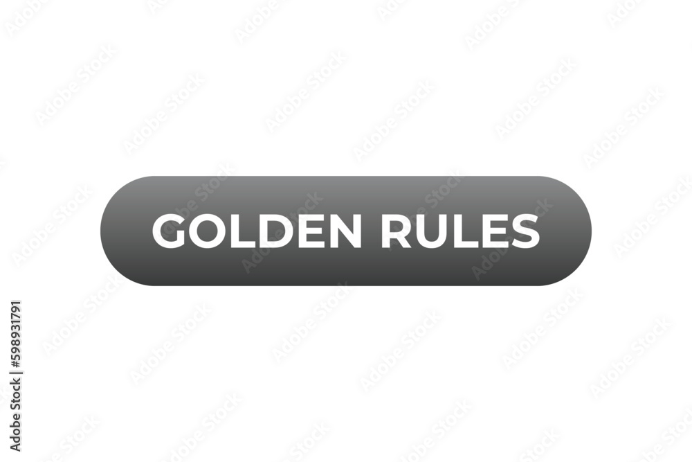 Golden Rules Button. Speech Bubble, Banner Label Golden Rules Golden Rules Button. Speech Bubble, Banner Label Golden Rules