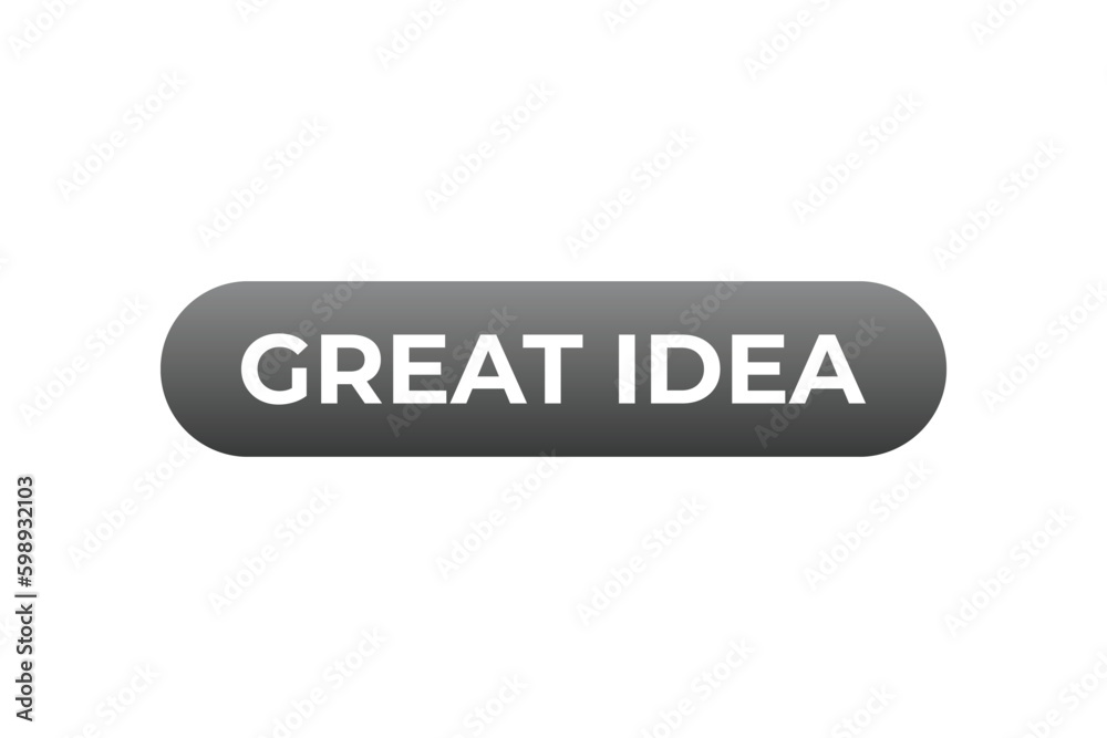 Great Idea Button. Speech Bubble, Banner Label Great Idea Great Idea Button. Speech Bubble, Banner Label Great Idea