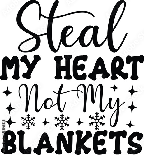 Steal My Heart Not My Blankets svg