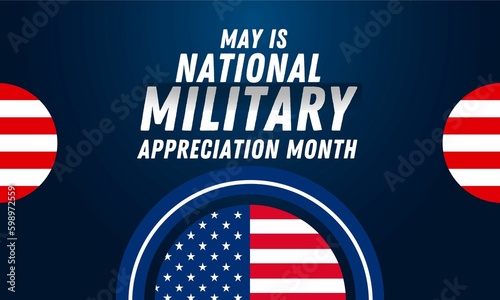 May is National Military Appreciation Month (NMAM) is celebrated every year in May 