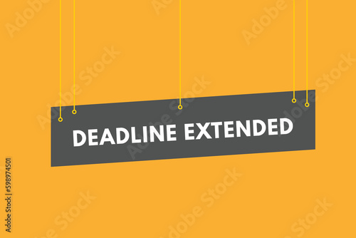 Deadline Extended text Button. Deadline Extended Sign Icon Label Sticker Web Buttons