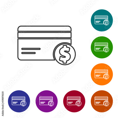 Black line Credit card and dollar symbol icon isolated on white background. Online payment. Cash withdrawal. Financial operations. Set icons in color circle buttons. Vector Illustration
