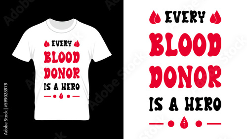 Every Blood Donor is a Hero - World Blood Donor Day Tshirt Design