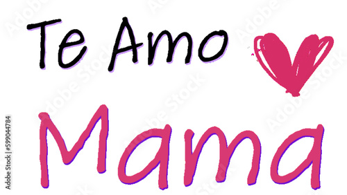 te amo mama - I love you mom in English - pink with heart - ideal for website, email, presentation, postcard, book, t-shirt, sweatshirt, mug, photo, label, sticker, book, notebook, printable

