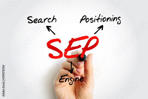 SEP Search Engine Positioning - method of optimizing specific pages of your website with the objective of achieving higher search engine results, acronym text concept background photo