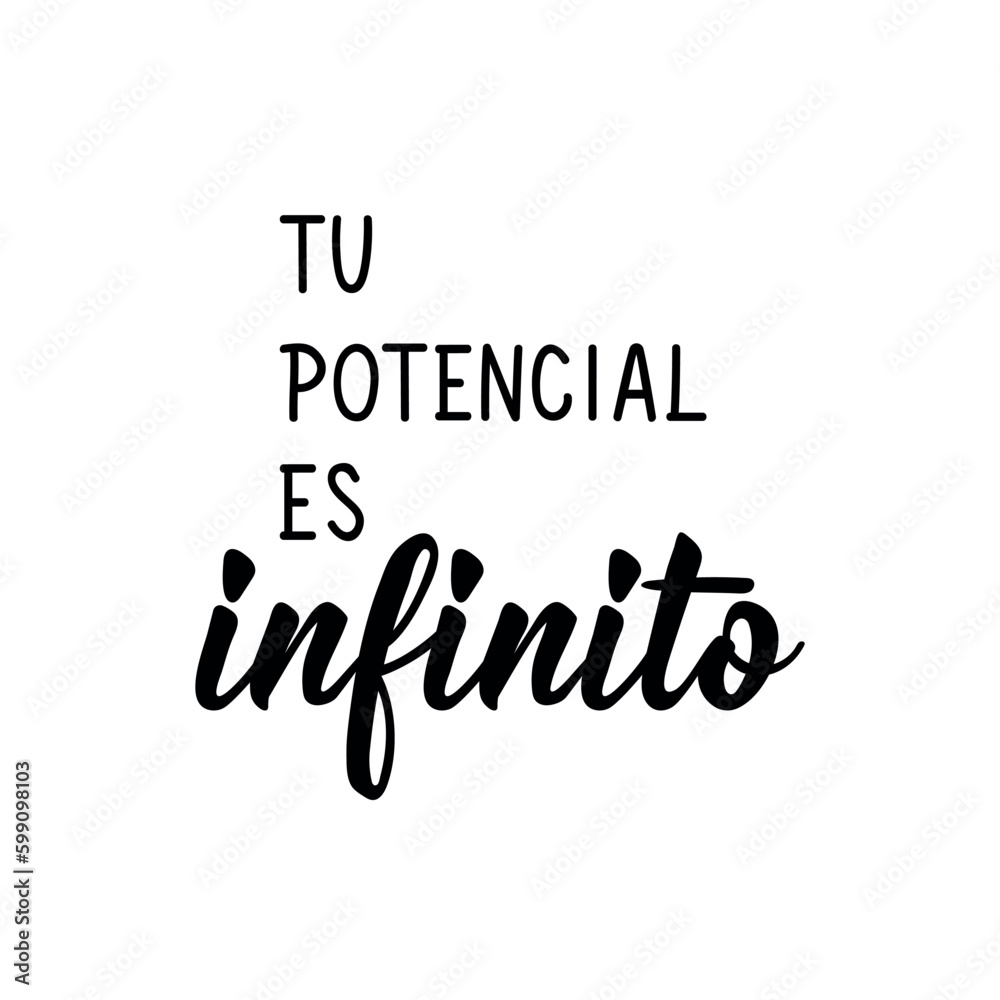 Your potential is infinite - in Spanish. Lettering. Ink illustration. Modern brush calligraphy. Your potential is infinite - in Spanish. Lettering. Ink illustration. Modern brush calligraphy.