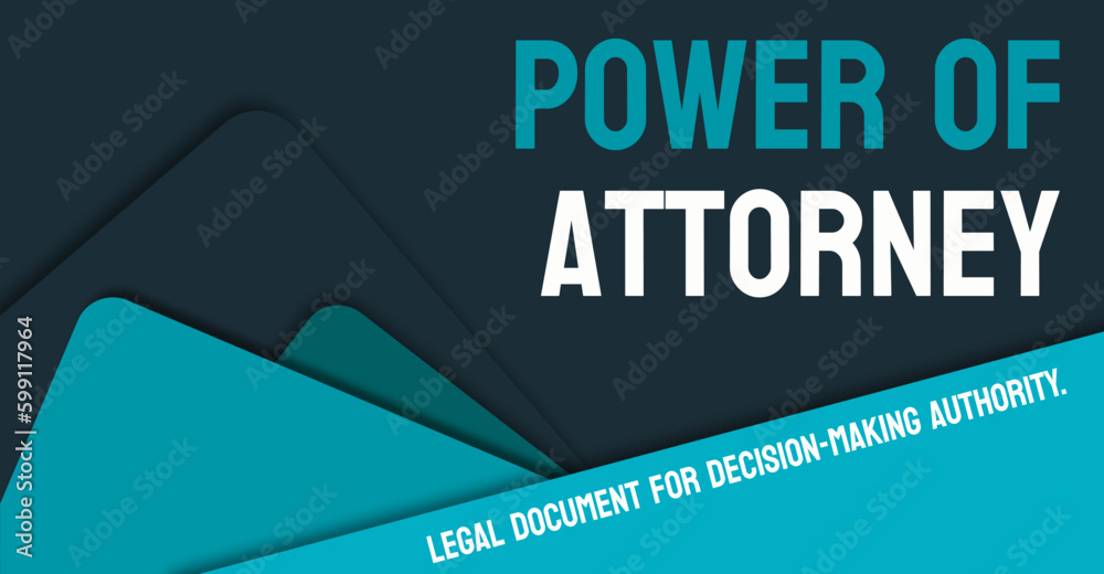 Power of Attorney - A legal document granting someone the authority to act on behalf of another.